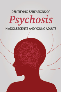 Identifying Early Signs of Psychosis in Adolescents and Young Adults Banner